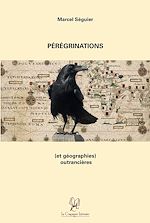 Télécharger le livre :  Pérégrinations (et géographies) outrancières