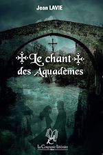 Télécharger le livre :  Le chant des Aquadèmes