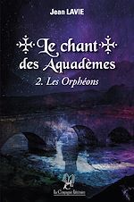 Télécharger le livre :  Le chant des Aquadèmes - Tome 2