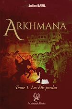 Télécharger le livre :  Arkhmana . Les Fils perdu - Tome 1