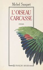 Télécharger le livre :  L'oiseau-carcasse