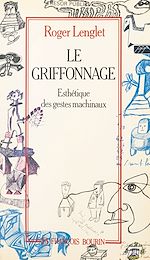 Télécharger le livre :  Le griffonnage : esthétique des gestes machinaux