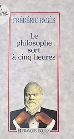 Télécharger le livre :  Le philosophe sort à cinq heures