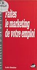 Télécharger le livre :  Faites le marketing de votre emploi