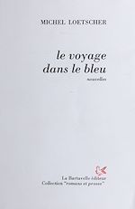 Download this eBook Le Voyage dans le bleu