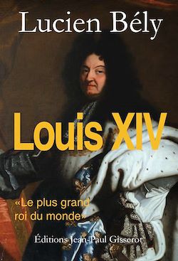 Télécharger le livre :  Louis XIV, le plus grand roi du Monde