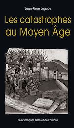 Télécharger le livre :  Les Catastrophes au Moyen-Âge
