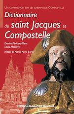 Télécharger le livre :  Dictionnaire de Saint-Jacques et Compostelle