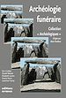 Télécharger le livre :  Archéologie funéraire (édition revue et augmentée)