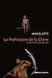 Télécharger le livre :  La Préhistoire de la Chine