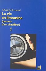 Télécharger le livre :  La vie en limousine : carnets d'un chauffeur