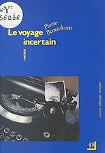Télécharger le livre :  Le voyage incertain