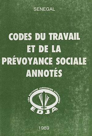 Téléchargez le livre :  Codes du travail et de la prévoyance sociale annotés : Sénégal
