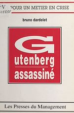 Télécharger le livre :  Gutenberg assassiné : cri pour un métier en crise