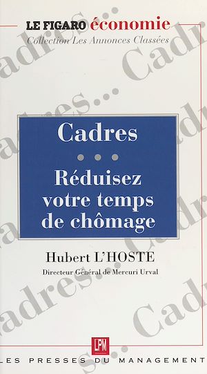 Téléchargez le livre :  Cadres... Réduisez votre temps de chômage