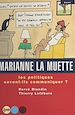 Télécharger le livre :  Marianne la muette : les politiques savent-ils communiquer ?