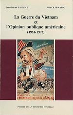Télécharger le livre :  La Guerre du Vietnam et l'opinion publique américaine (1961-1973)