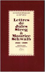 Télécharger le livre :  Un pasteur républicain au XIXe siècle : Lettres de Jules Steeg à Maurice Schwalb 1851-1898
