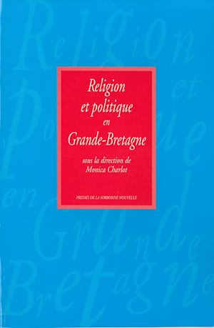 Téléchargez le livre :  Religion et politique en Grande-Bretagne
