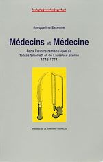 Télécharger le livre :  Médecins et médecine dans l'œuvre romanesque de Tobias Smollett et de Laurence Sterne