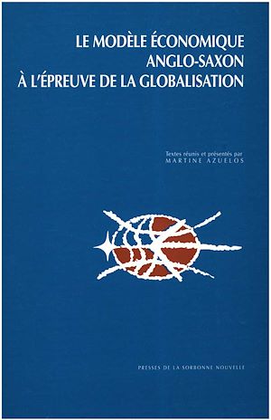 Téléchargez le livre :  Le modèle économique anglo-saxon à l'épreuve de la globalisation