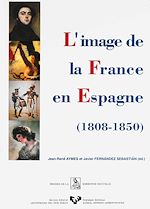 Télécharger le livre :  L'image de la France en Espagne (1808-1850)