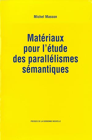 Téléchargez le livre :  Matériaux pour l'étude des parallélismes sémantiques