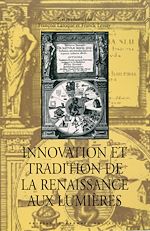 Télécharger le livre :  Innovation et tradition de la Renaissance aux Lumières