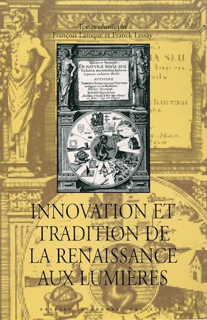 Téléchargez le livre :  Innovation et tradition de la Renaissance aux Lumières