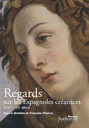 Téléchargez le livre :  Regards sur les Espagnoles créatrices (XVIIIe-XXe siècles)