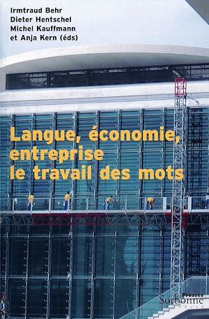 Téléchargez le livre :  Langue, économie et entreprise : le travail des mots