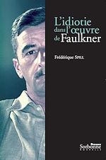 Télécharger le livre :  L'idiotie dans l'œuvre de Faulkner