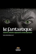 Télécharger le livre :  Le fantastique dans le cinéma espagnol contemporain