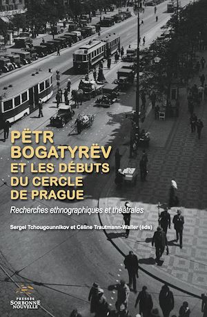 Téléchargez le livre :  Pëtr Bogatyrëv et les débuts du Cercle de Prague