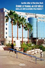 Télécharger le livre :  Écrire le travail au XXIe siècle : quelles implications politiques ?