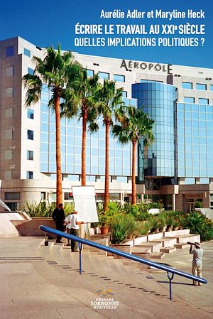 Téléchargez le livre :  Écrire le travail au XXIe siècle : quelles implications politiques ?