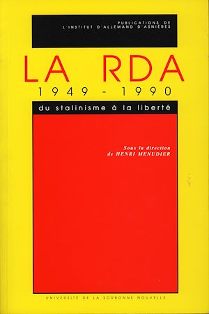 Téléchargez le livre :  La RDA 1949-1990. Du stalinisme à la liberté