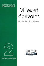 Télécharger le livre :  Villes et écrivains, Berlin, Munich, Venise