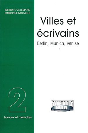 Téléchargez le livre :  Villes et écrivains, Berlin, Munich, Venise