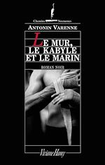 Télécharger le livre :  Le Mur, le Kabyle et le marin