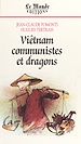 Télécharger le livre :  Viêt-Nam, communistes et dragons