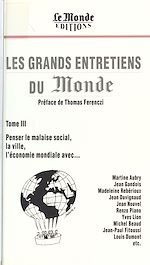 Télécharger le livre :  Les grands entretiens du «Monde» (3) : Penser le malaise social, la ville, l'économie mondiale