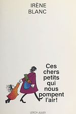 Télécharger le livre :  Ces chers petits qui nous pompent l'air !