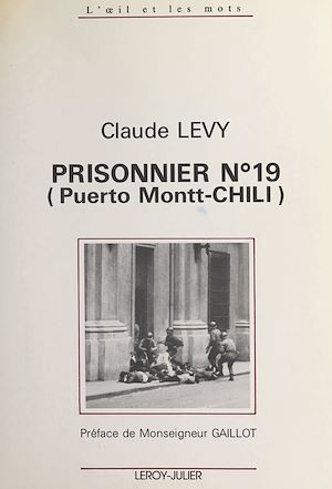 Téléchargez le livre :  Prisonnier n°19 (Puerto Montt-Chili)