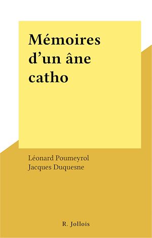 Téléchargez le livre :  Mémoires d'un âne catho