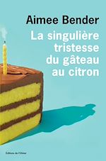 Télécharger le livre :  La singulière tristesse du gâteau au citron