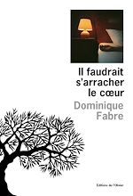 Télécharger le livre :  Il faudrait s'arracher le coeur