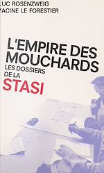 Télécharger le livre :  L'Empire des mouchards : Les Dossiers de la Stasi