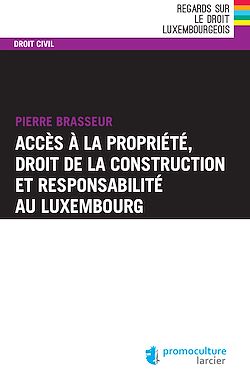 Télécharger le livre :  Accès à la propriété, droit de la construction et responsabilité au Luxembourg