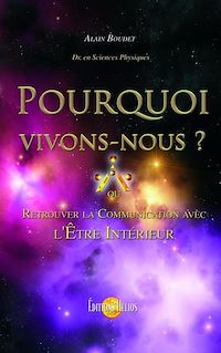 Téléchargez le livre :  Pourquoi vivons-nous ? ou retrouver la communication avec l'Etre intérieur ?